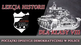 Początki opozycji demokratycznej w Polsce - Lekcje historii pod ostrym kątem - Klasa 8