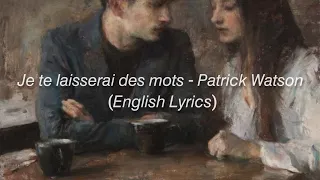 Je te laisserai des mots - Patrick Watson (English Lyrics)