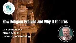 How Religion Evolved and Why It Endures | Dr Robin Dunbar | Mar 4, 2024
