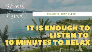 The Most beautiful Music For Relieving Fatigue! It is enough to listen to 10 minutes to relax