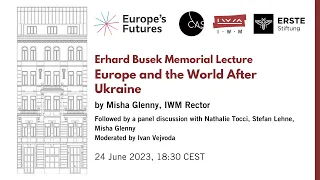 Erhard Busek Memorial Lecture: Europe and the World After Ukraine