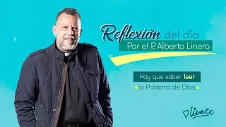 "Hay que saber leer la Palabra de Dios" - P. Alberto Linero