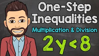 Solving One-Step Inequalities | Multiplication and Division | Math with Mr. J