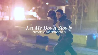 Newt + Thomas ✘ Let Me Down Slowly | Maze Runner Edit