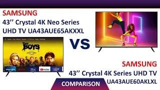 ✅ Samsung 43 inch Crystal 4K Neo Series UHD Smart LED TV UA43AUE65AKXXL Vs Samsung Tv UA43AUE60AKLXL