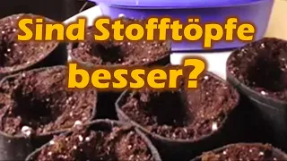 Bieten Stofftöpfe Vorteile beim Growen? Richtig gießen, waschen. Schimmel?