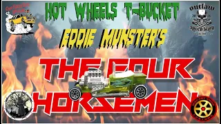 Hot Wheels T-Bucket / Four Horsemen / Theme Eddie Munster