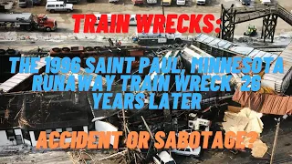 Train Wrecks: The 1996 Saint Paul, Minnesota Runaway Train Wreck 26 Years Later
