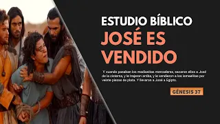 Estudio Bíblico | José es vendido por sus hermanos - REFLEXIÓN.