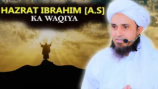 Hazrat Ibrahim (A.S) Ka Waqia |Mufti Tariq Masood|