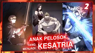 ANAK PELOSOK YANG BERCITA-CITA MENJADI KESATRIA ❗ Part 2 ❗ Alur Cerita Manhwa Zero to Hero