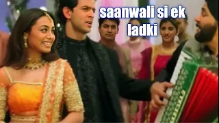 saanwali si ek ladki is film's actor Rhitik roshan rani mukerji Hindi sóng performance sóng