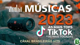 AS TOPS DO TIKTOK 2023 - SELEÇÃO HITS DO TIK TOK - AS MUSICAS MAIS TOCADAS DO TIK TOK 2022/2023