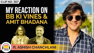 @ashishchanchlanivines Reacts To @BBKiVines & @AmitBhadana Videos | TheRanveerShow Clips