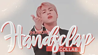 multi kpop collab » handsclap ⌠humor fmv⌡ ❥ w/gyuhaomin