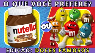 O QUE VOCÊ PREFERE?🤔 jogo das escolhas | Edição: Doces Famosos 🍬#quiz #oquevocêprefere