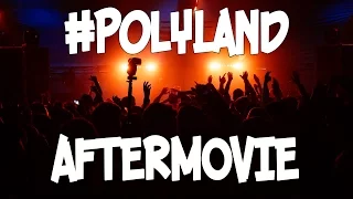 #PolyLand 2016 | Aftermovie