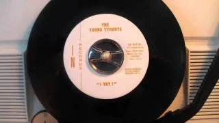 The Young Tyrants - I try ! (60's GARAGE PUNK)