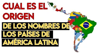 ¿Cuál es el ORIGEN de los NOMBRES de los países de AMERICA LATINA?