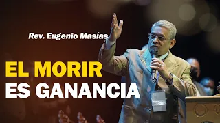 EL MORIR ES GANANCIA PARA EL CRISTIANO 🙌😁 | Predicas Cortas 🔥☺️| Rev. Eugenio Masías | 2022