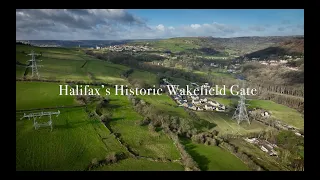 Halifax's Historic Wakefield Gate - a Film for Halifax Civic Trust in its 60th Year