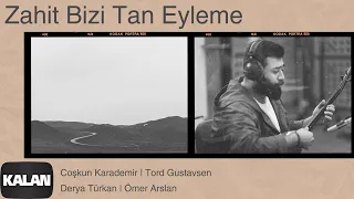 Coşkun Karademir, Tord Gustavsen, Derya Türkan, Ömer Arslan - Zahit Bizi Tan Eyleme | Silence