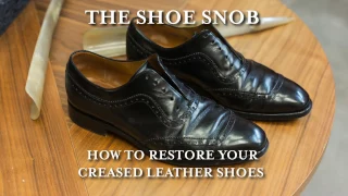 The Shoe Snob - How To Restore Your Creased Leather Shoes