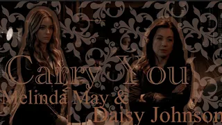 Melinda May & Daisy Johnson| Carry You | Agents Of Shield