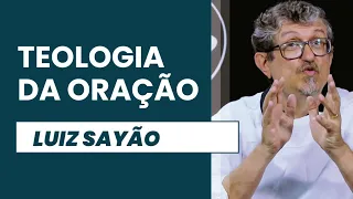 Teologia da Oração | Luiz Sayão | IBNU