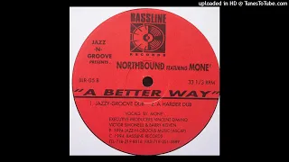 Jazz-N-Groove Presents Northbound Featuring Moné  | A Better Way (A Harder Dub)