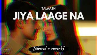 Jiya Lage Na - Sona Mohapatra, Ravindra Upadhyay (Talaash) [slowed + reverb]