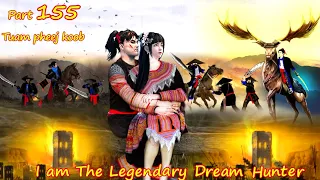 Tuam Pheej Koob The Legendary Dream Hunter ( Part 155 )  06/11/2022