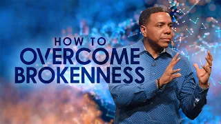 Sunday Service - How to Overcome Brokenness