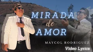 DIOS TE ESTA LLAMANDO! Acércate con esta CANTO | Mirada de Amor (Video Lyrics) | Maycol Rodriguez