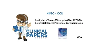 Oxaliplatina Versus Mitomycina C para HIPEC em Carcinomatose Peritoneal de Origem Colorretal