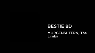 MORGENSHTERN, The Limba - BESTIE (8D AUDIO)