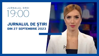 Jurnalul orei 19:00, 27.09.2023