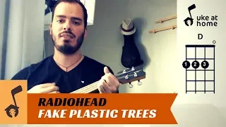 Radiohead - Fake Plastic Trees | Ukulele tutorial