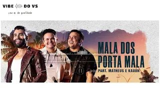 (VS) - Gusttavo Lima - Mala dos Porta Mala part. Matheus e Kauan