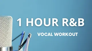1 HOUR R&B VOCAL WORKOUT