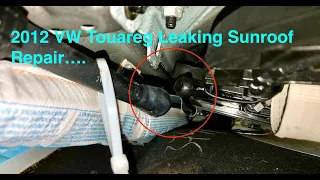 2012 Touareg Leaking Sunroof Drain Repair