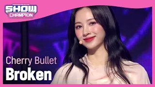 Cherry Bullet - Broken (체리블렛 - 브로큰) | Show Champion | EP.428