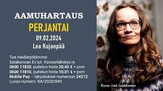 Aamuhartaus perjantai 09.02.2024 - Lea Kujanpää
