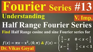 Fourier Series #13 (V.Imp) | Half Range Series | Half Range Sine and Cosine Fourier Series