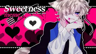 Sweetness meme (※Warning)