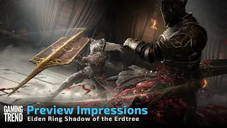 Elden Ring Shadow of the Erdtree Preview Impressions [GamingTrend]