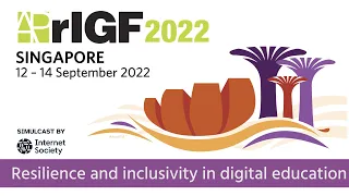 APrIGF 2022 S05 Resilience and inclusivity in digital education