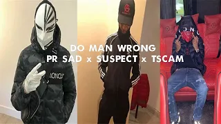 #67 PR SAD x #ActiveGxng Suspect x T.Scam - Do Man Wrong #Exclusive