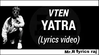 Vten new rap Yatra lyrics video