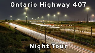 Ontario Highway 407 - Night Tour - Milton to Markham